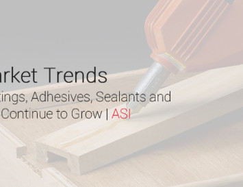 Market Trends: Coatings, Adhesives, Sealants and Inks Continue to Grow