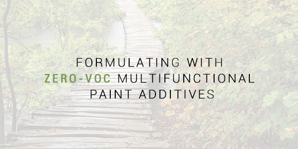 Formulating With Zero-VOC Multifunctional Paint Additives