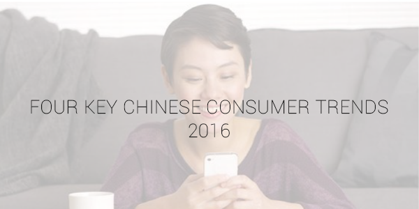 Four Key Chinese Consumer Trends For 2016